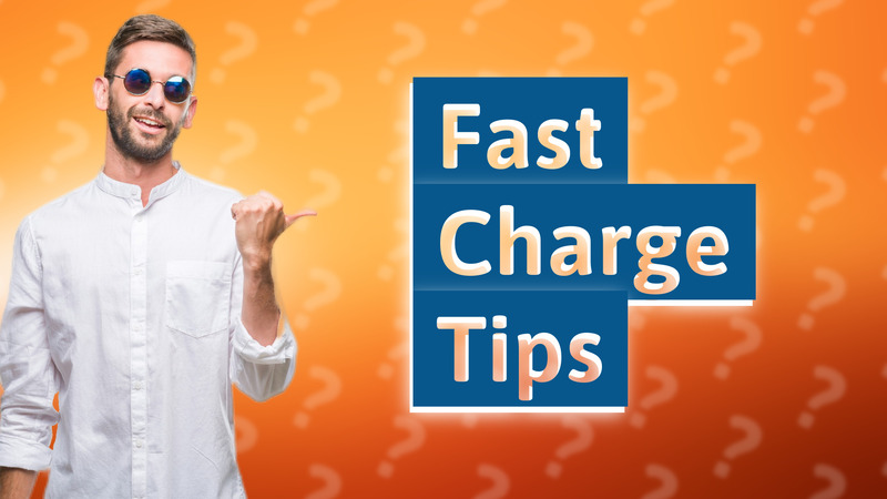 Fast Charge Tips