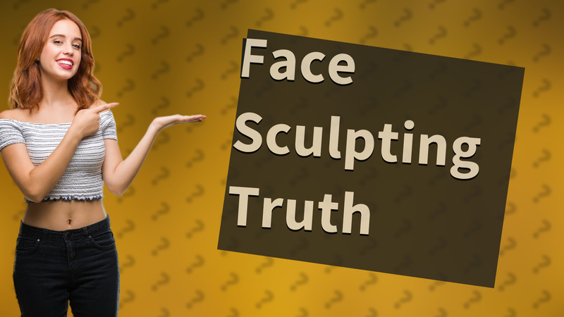 Face Sculpting Truth