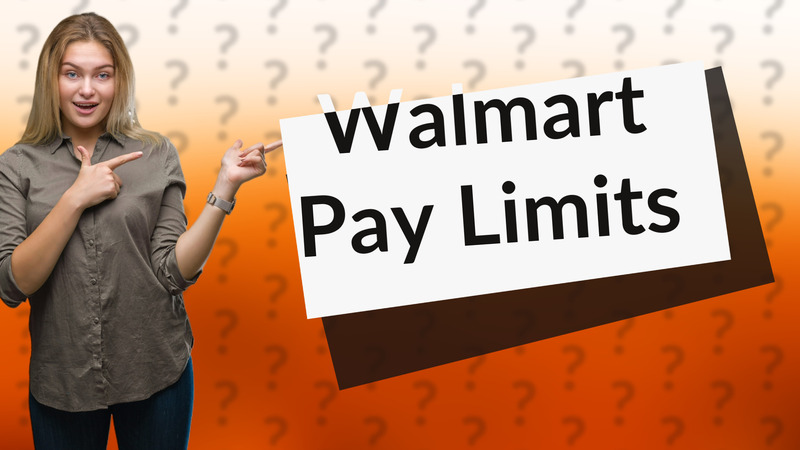 Walmart Pay Limits