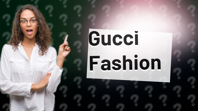 Gucci Fashion