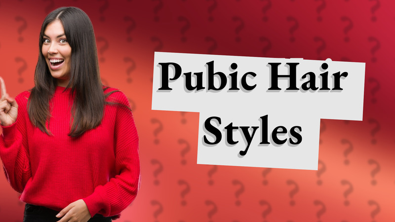 Pubic Hair Styles