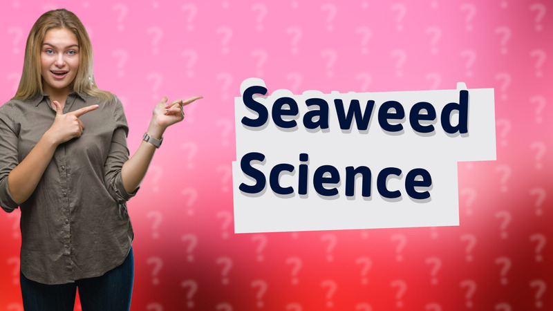 Seaweed Science