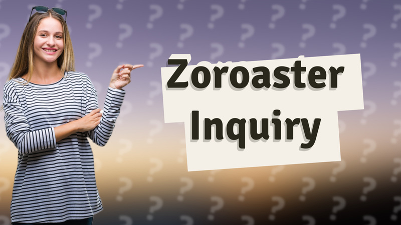 Zoroaster Inquiry