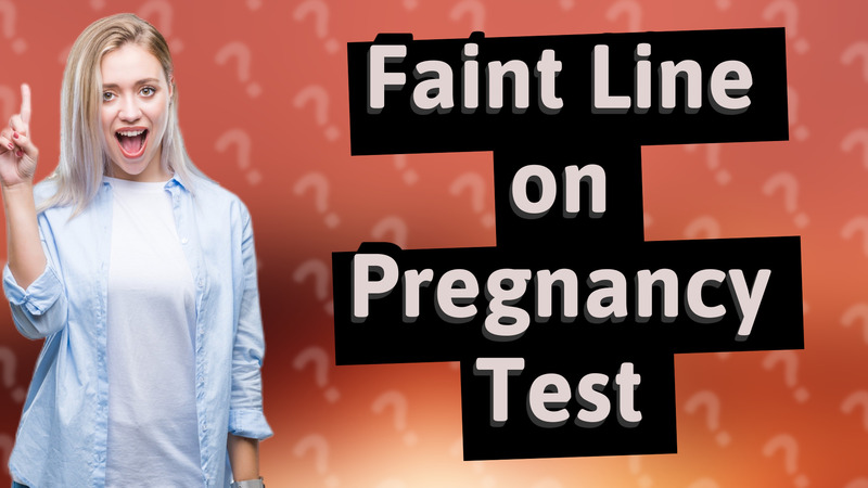 Faint Line on Pregnancy Test
