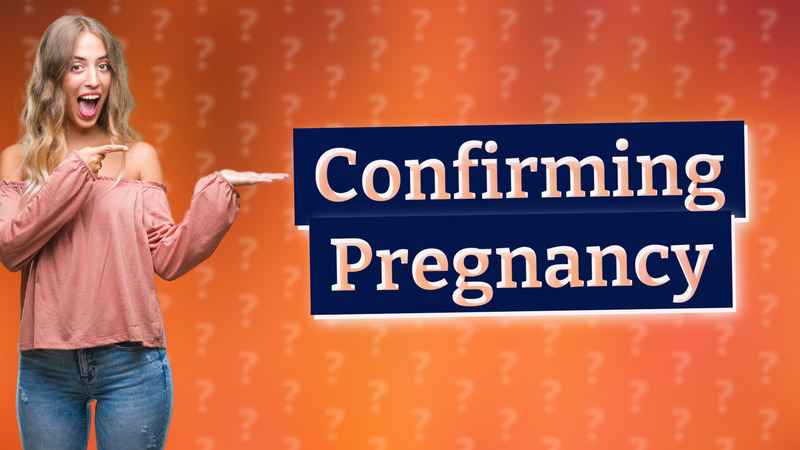 Confirming Pregnancy