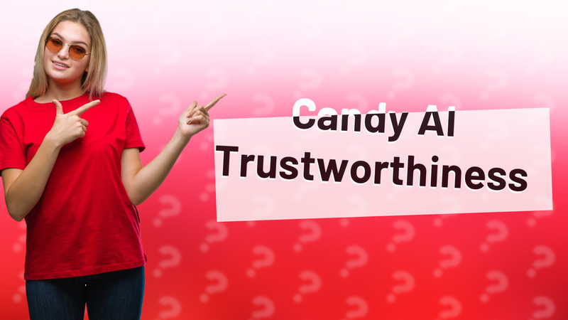 Candy AI Trustworthiness