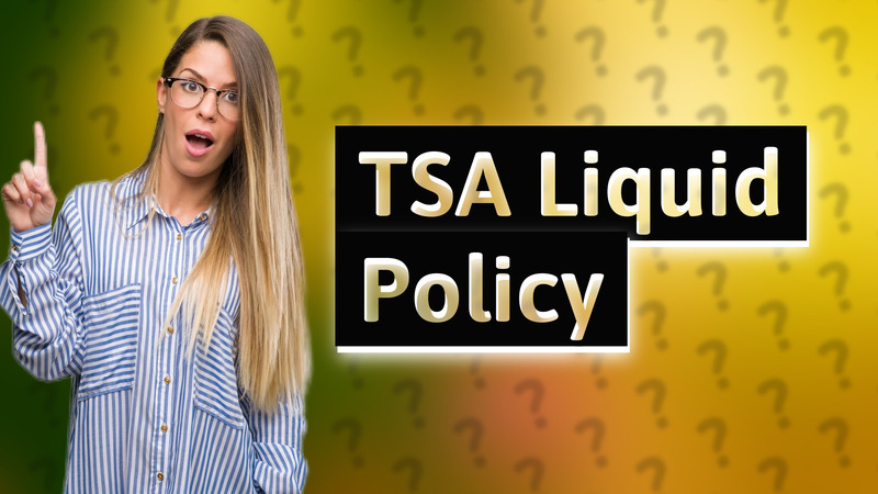 TSA Liquid Policy