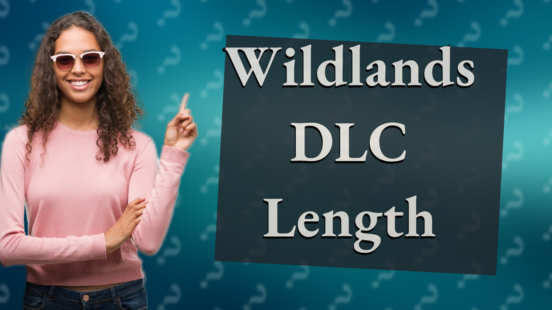 Wildlands DLC Length