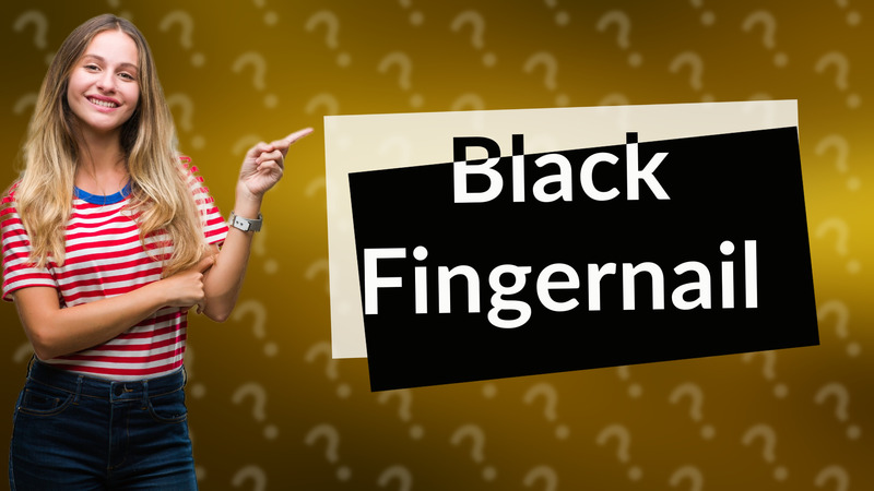 Black Fingernail