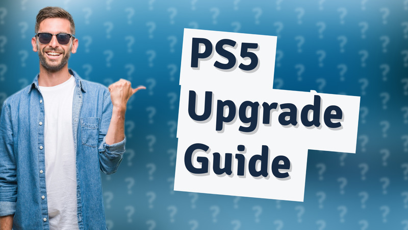 PS5 Upgrade Guide