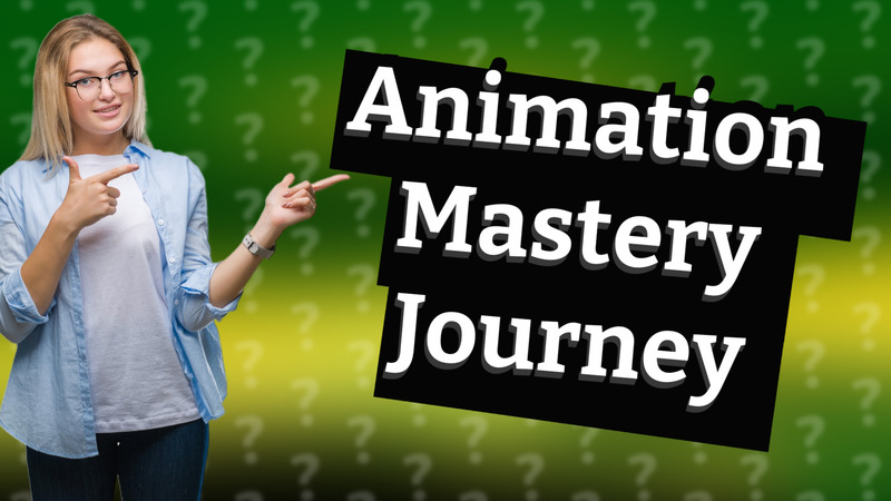 Animation Mastery Journey