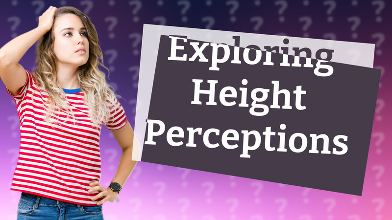 Exploring Height Perceptions