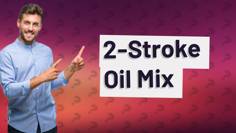 2-Stroke Oil Mix