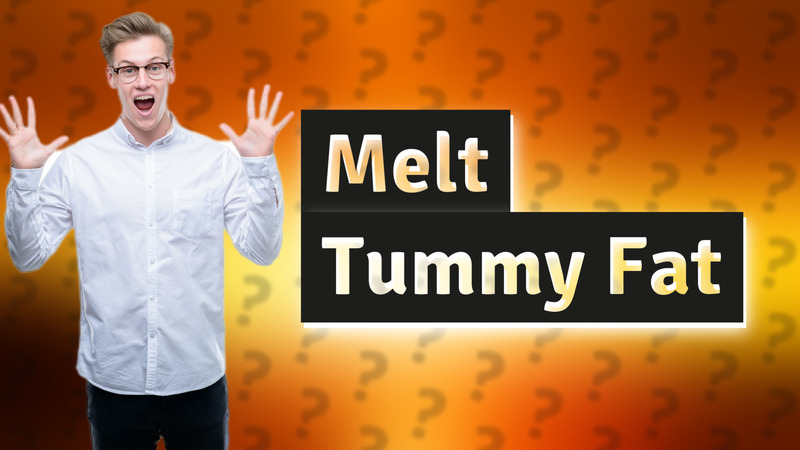 Melt Tummy Fat