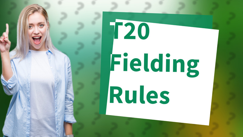 T20 Fielding Rules