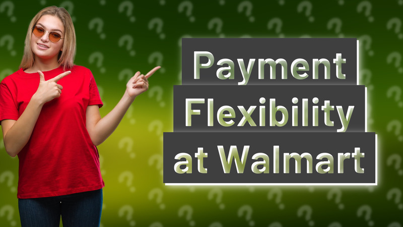 Payment Flexibility at Walmart