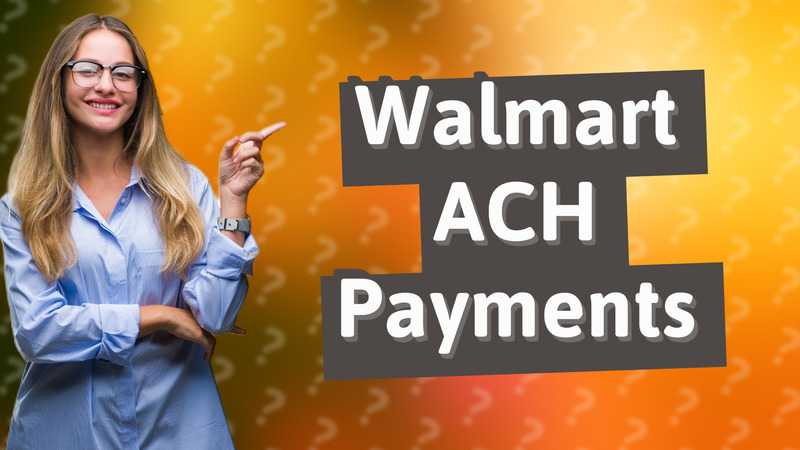 Walmart ACH Payments