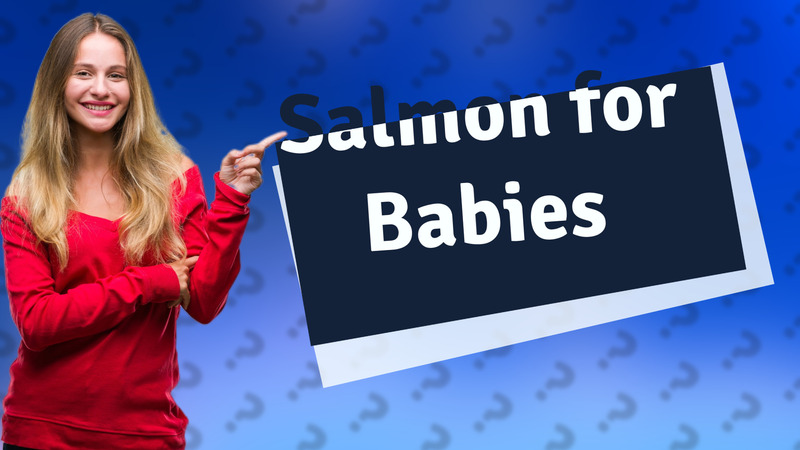 Salmon for Babies