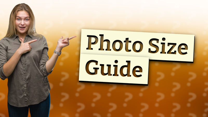 Photo Size Guide