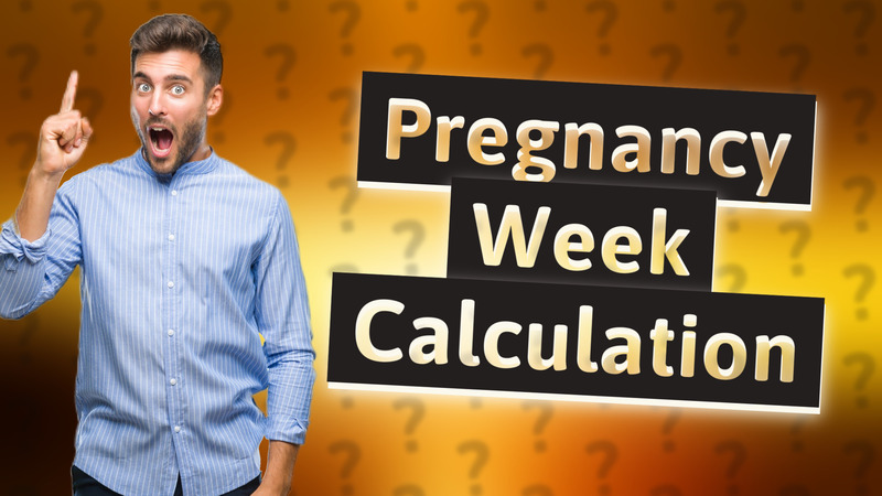 Pregnancy Week Calculation