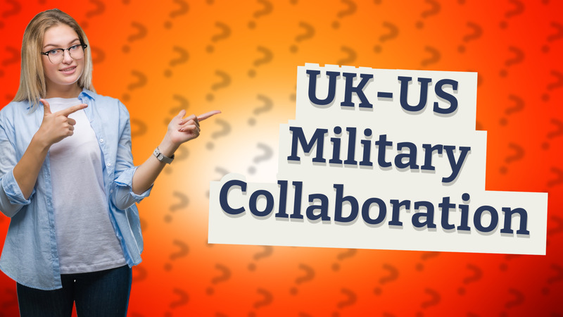 UK-US Military Collaboration