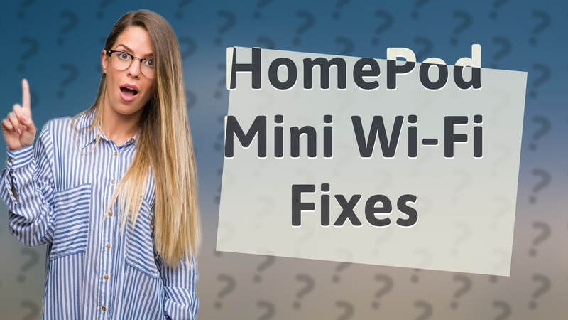HomePod Mini Wi-Fi Fixes