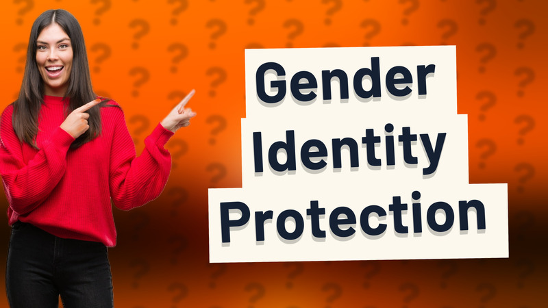 Gender Identity Protection