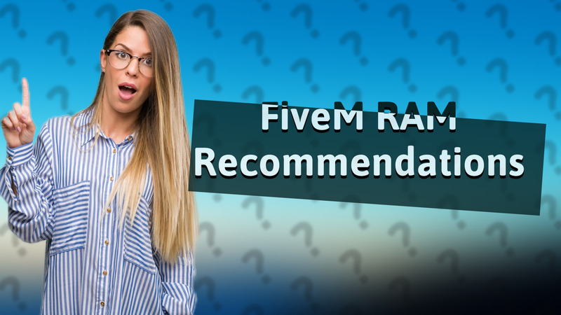 FiveM RAM Recommendations