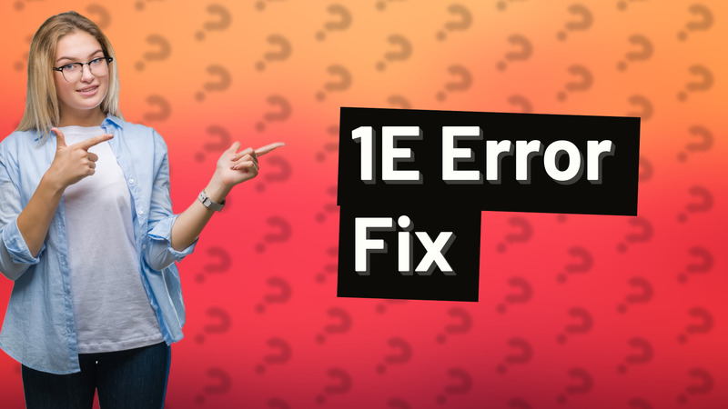 1E Error Fix