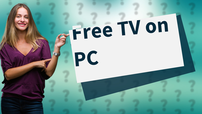 Free TV on PC
