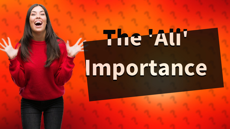 The 'Ali' Importance