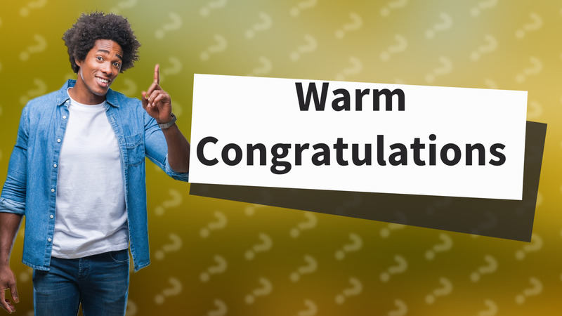 Warm Congratulations