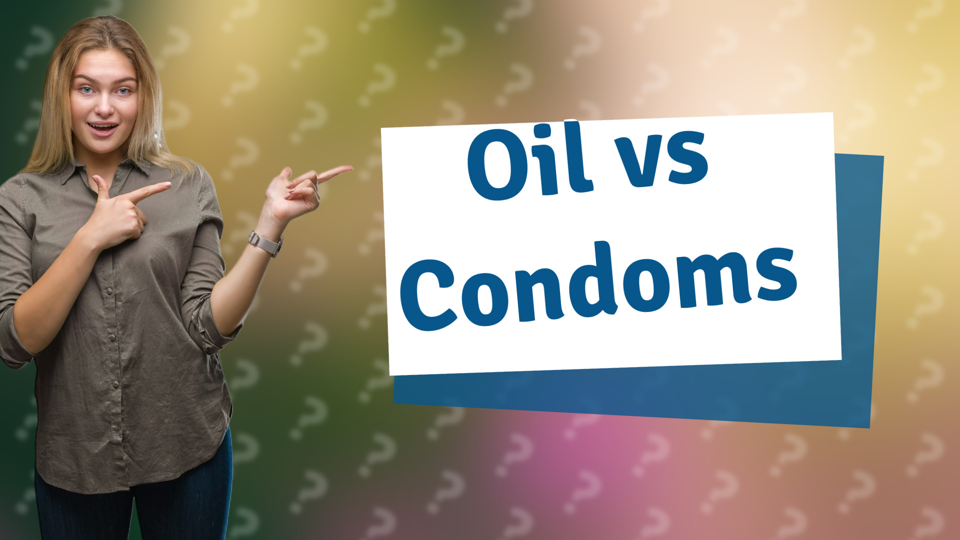 Oil vs Condoms