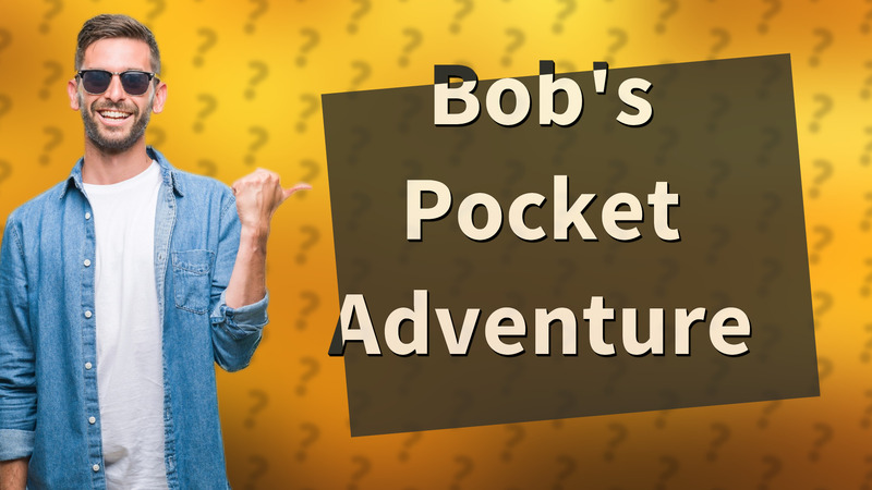 Bob's Pocket Adventure