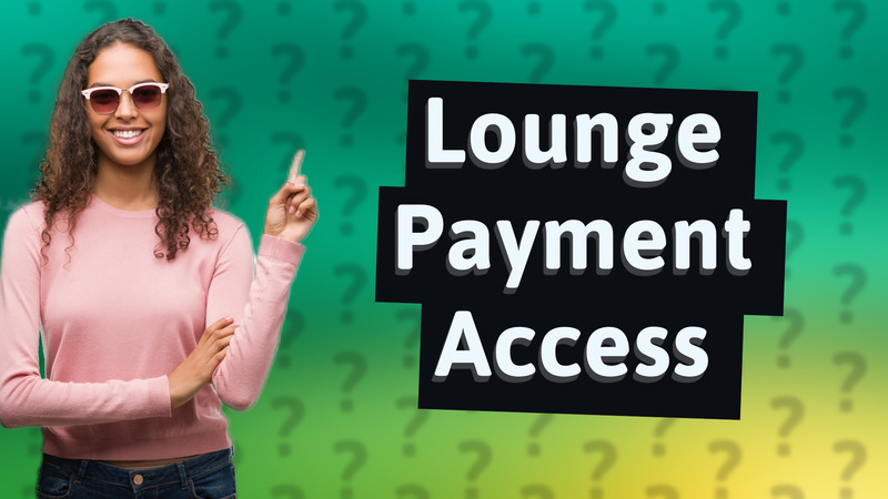 Lounge Payment Access