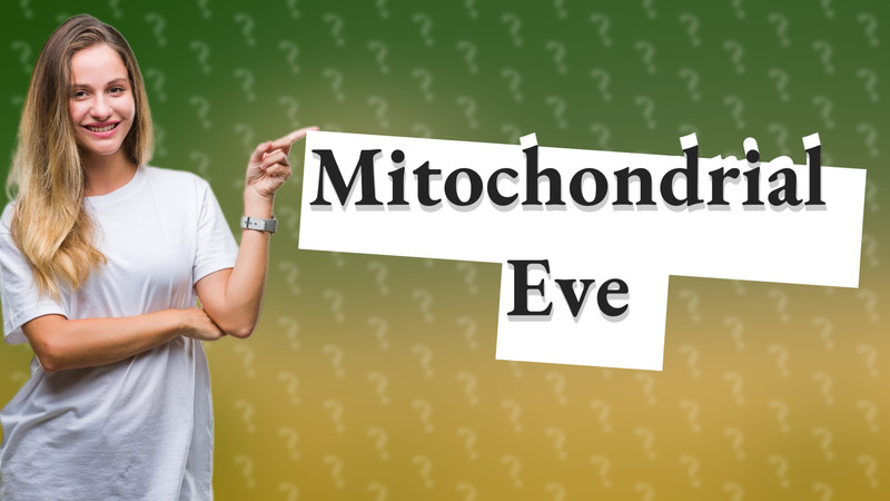 Mitochondrial Eve