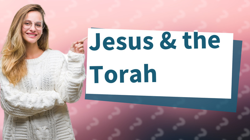 Jesus & the Torah