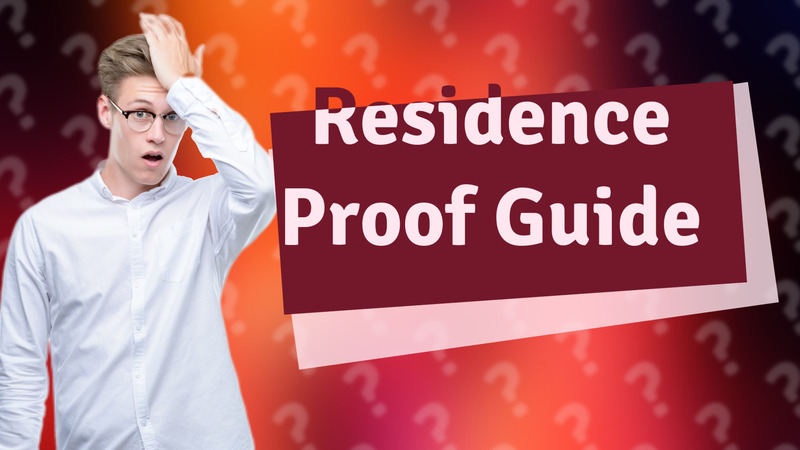 Residence Proof Guide