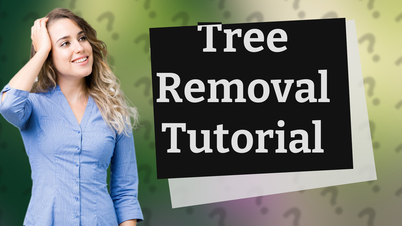 Tree Removal Tutorial