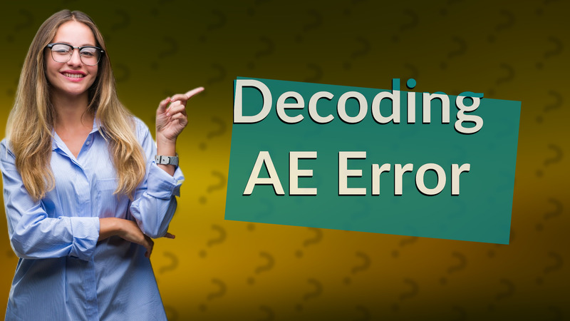 Decoding AE Error