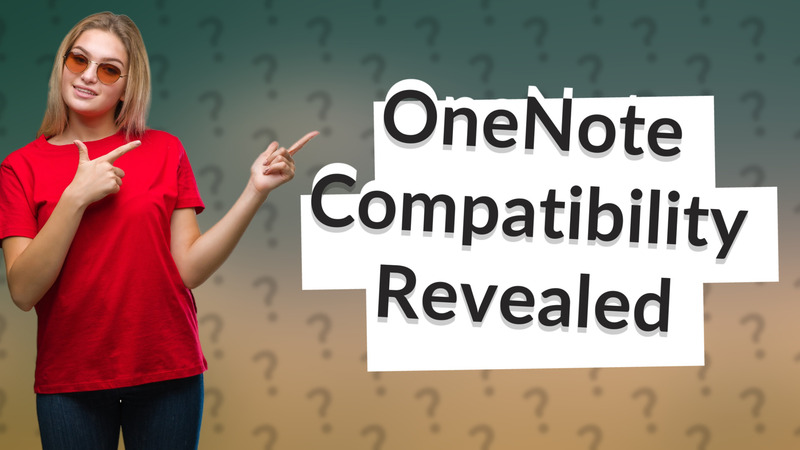 OneNote Compatibility Revealed