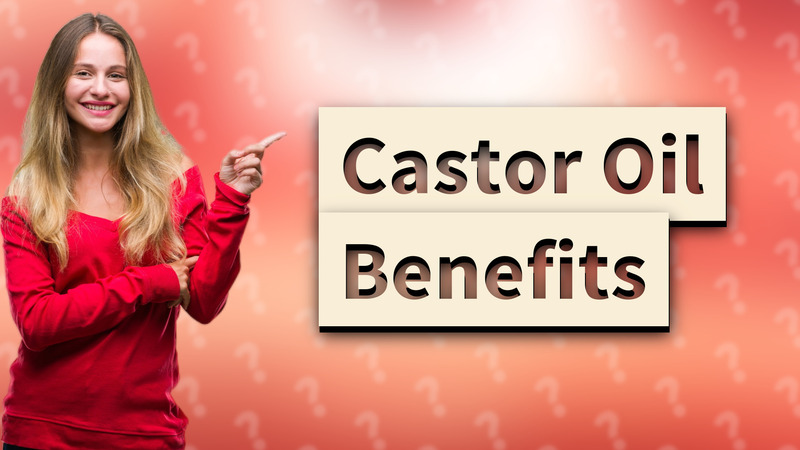 Castor Oil Benefits