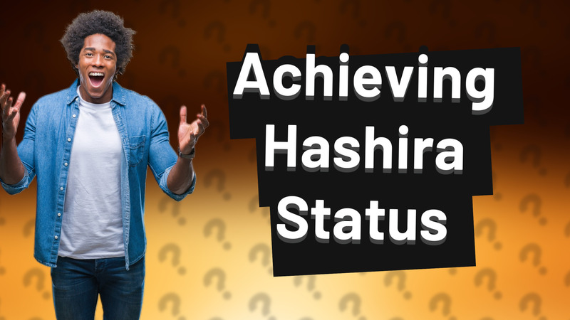 Achieving Hashira Status