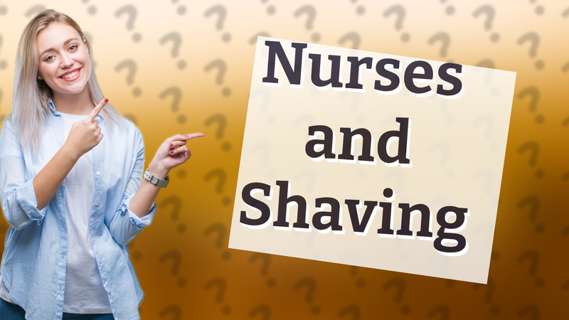 Nurses and Shaving