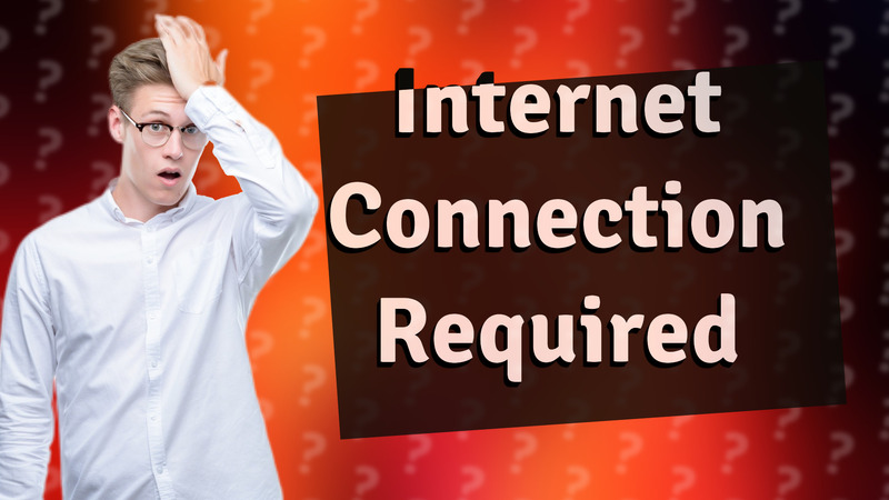 Internet Connection Required