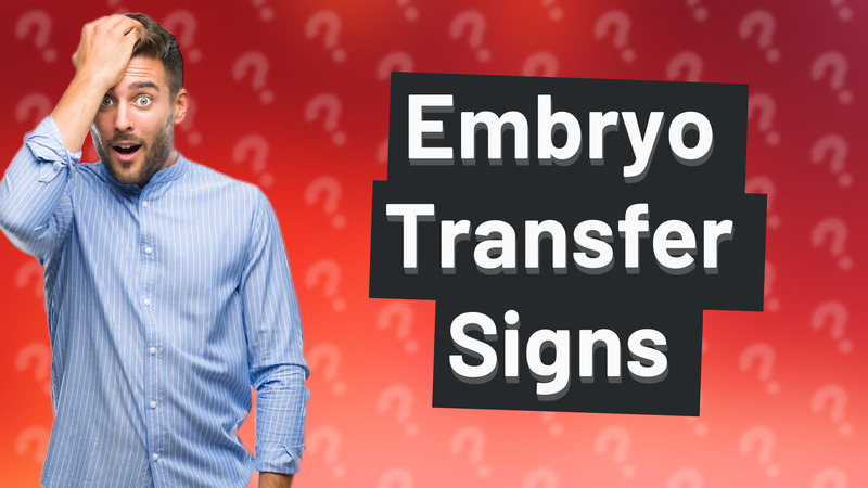 Embryo Transfer Signs