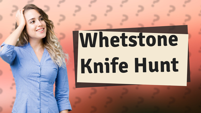 Whetstone Knife Hunt