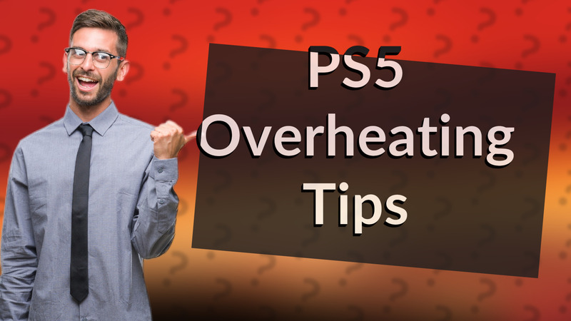 PS5 Overheating Tips