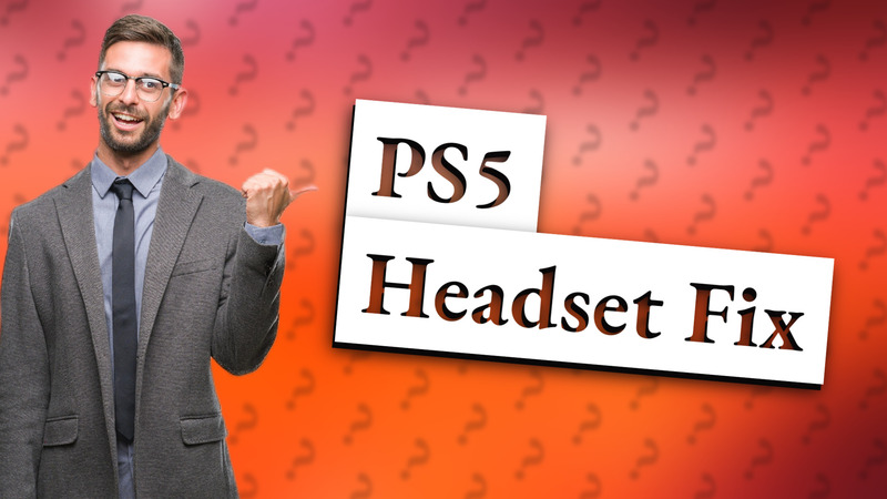 PS5 Headset Fix