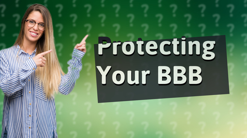 Protecting Your BBB